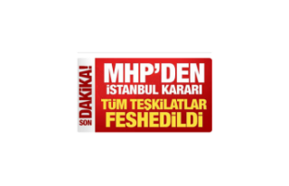 MHP’de İstanbul Depremi: İl ve 39 İlçe Teşkilatı...